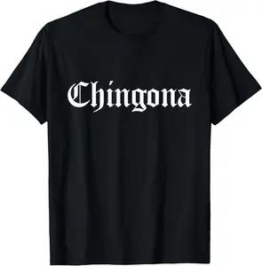 100% cotton Unisex Chingona Spanish Latina Mexican Hispanic Woman Chicana T-Shirt