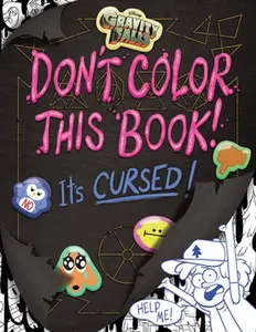 Gravity Falls: Don't Color This Book!: It's Cursed! -- Emmy Cicierega, Paperback