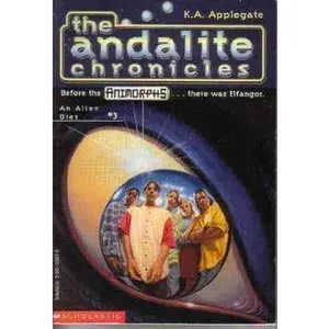USED Book - An Alien Dies (Animorphs, The Andalite Chronicles, Book 3) by K.A. Applegate (Paperback) - english