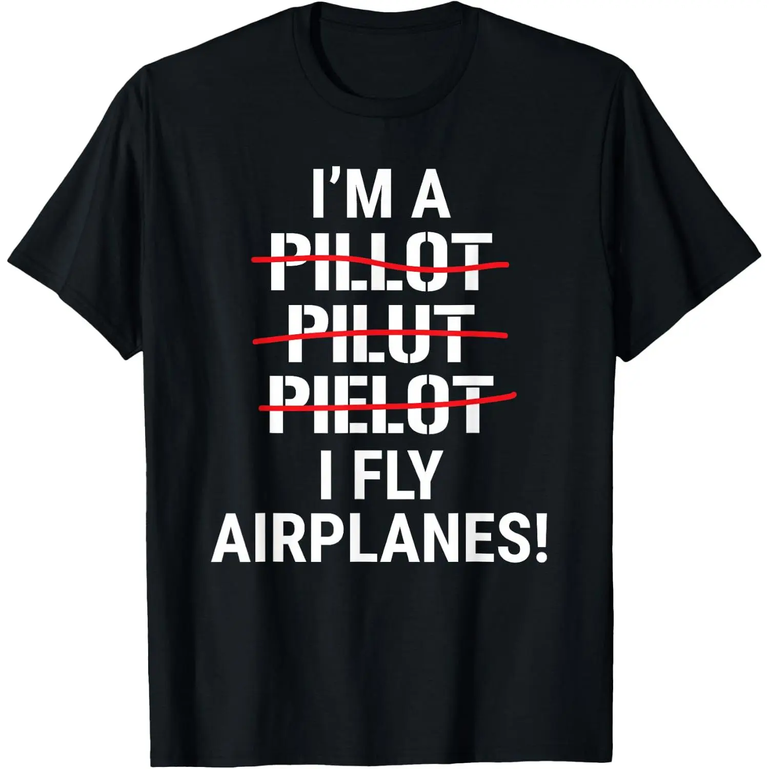 100% Cotton  Unisex I'm A Pilot I Fly Airplanes Funny Aviation Grammar T-Shirt