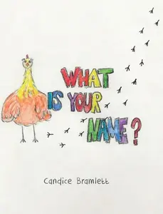 USED-What Is Your Name? by Bramlett, Candice (Hardcover)