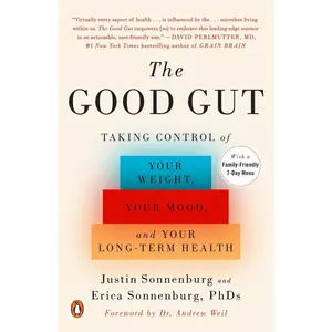 USED-The Good Gut: Taking Control of Your Weight, Your Mood, and Your Long-Term Health by Sonnenburg, Justin (Paperback)