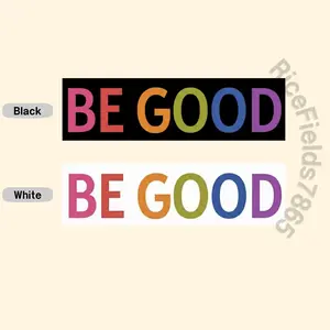 BE GOOD Car Magnet, Protect Democracy, Immigrant Rights, Human Rights Magnet, Anti-Fascist Statement Bumper Magnet