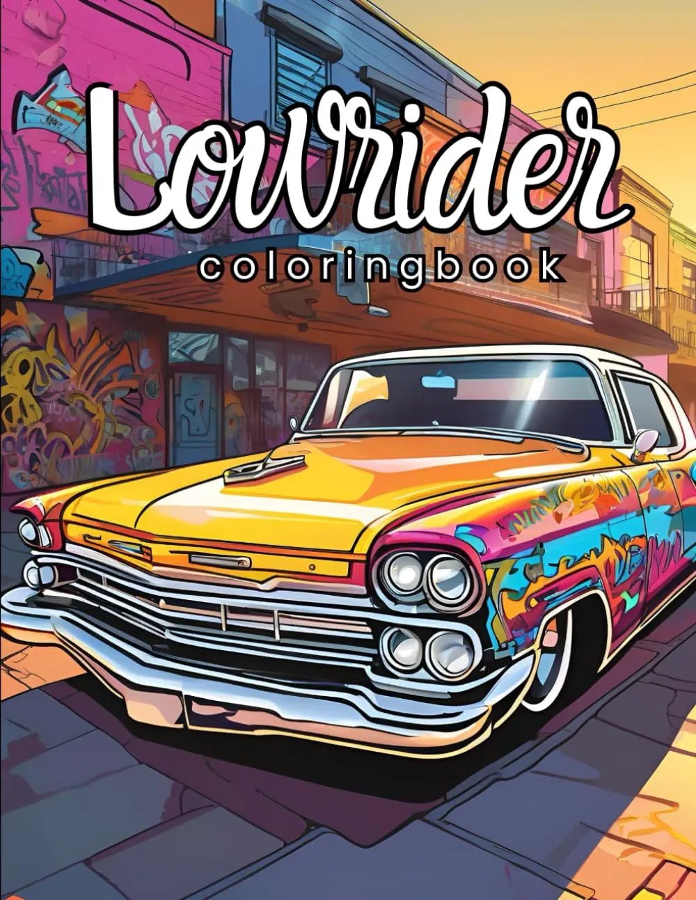 Lowrider Coloring Book: Awesome Coloring Pages of Lowriders for Boys and Girls Aged 5 and Up