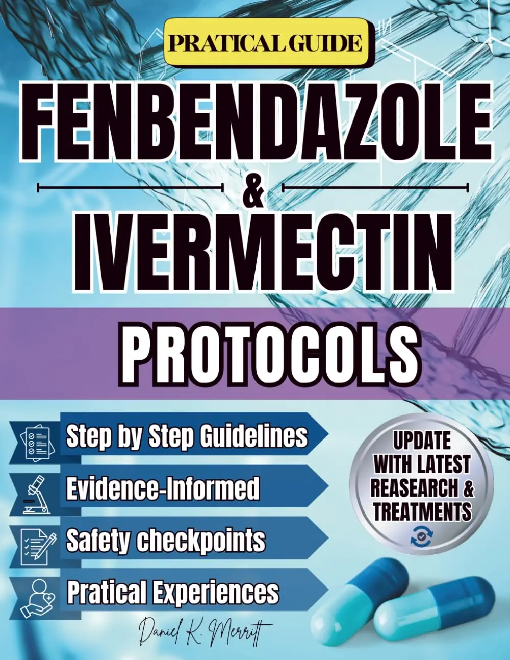 FENBENDAZOLE & IVERMECTIN PROTOCOLS: A Comprehensive, Research-Based Guide to Fenbendazole & Ivermectin Protocols