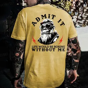 Admit It，Life Would Be Boring Without Me Monkey T-shirt