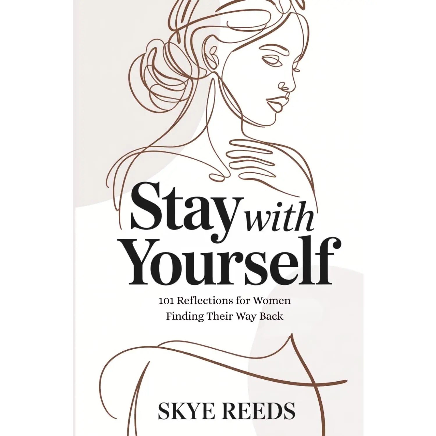 Stay with Yourself: 101 Reflections for Women Finding Their Way Back