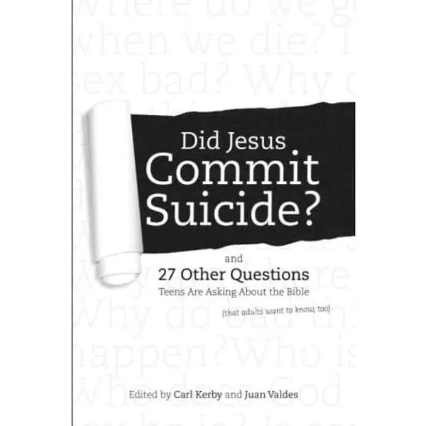 USED Book - Did Jesus Commit Suicide?: and 27 Other Questions Teens Are Asking About the Bible (that adults want to know, too) by Juan Valdes (Paperback) - english