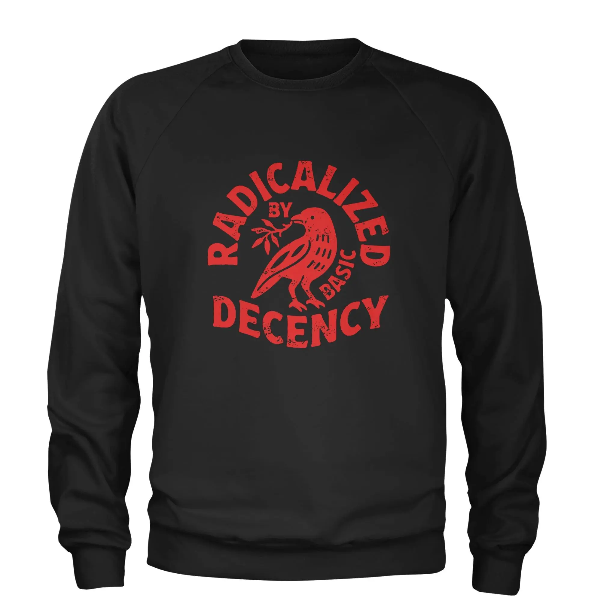 Radicalized by Basic Decency Dove Protest Statement Adult Crewneck Sweatshirt
