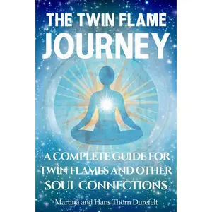 The Twin Flame Journey: The path to deep soul Healing & divine Union (Your Success with the Self-Healing book series)