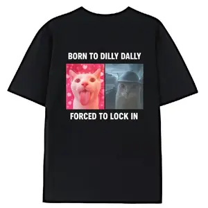 100% Premium Cotton T-shirt Born to Dilly Dally Forced to Lock in Shirt, Funny Cursed Cat Meme T-Shirt, Gen Z Ironic Humor Tee, Unhinged Viral Y2K Shirt
