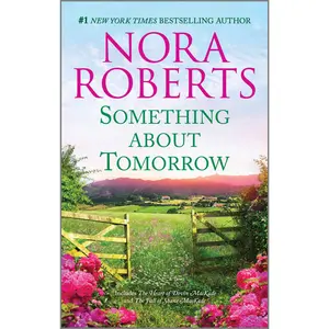Something about Tomorrow (MacKade Brothers) by Nora Roberts [Paperback Book]