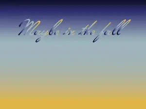 "Maybe in the fall" Procrastionational Quote Gradient Print