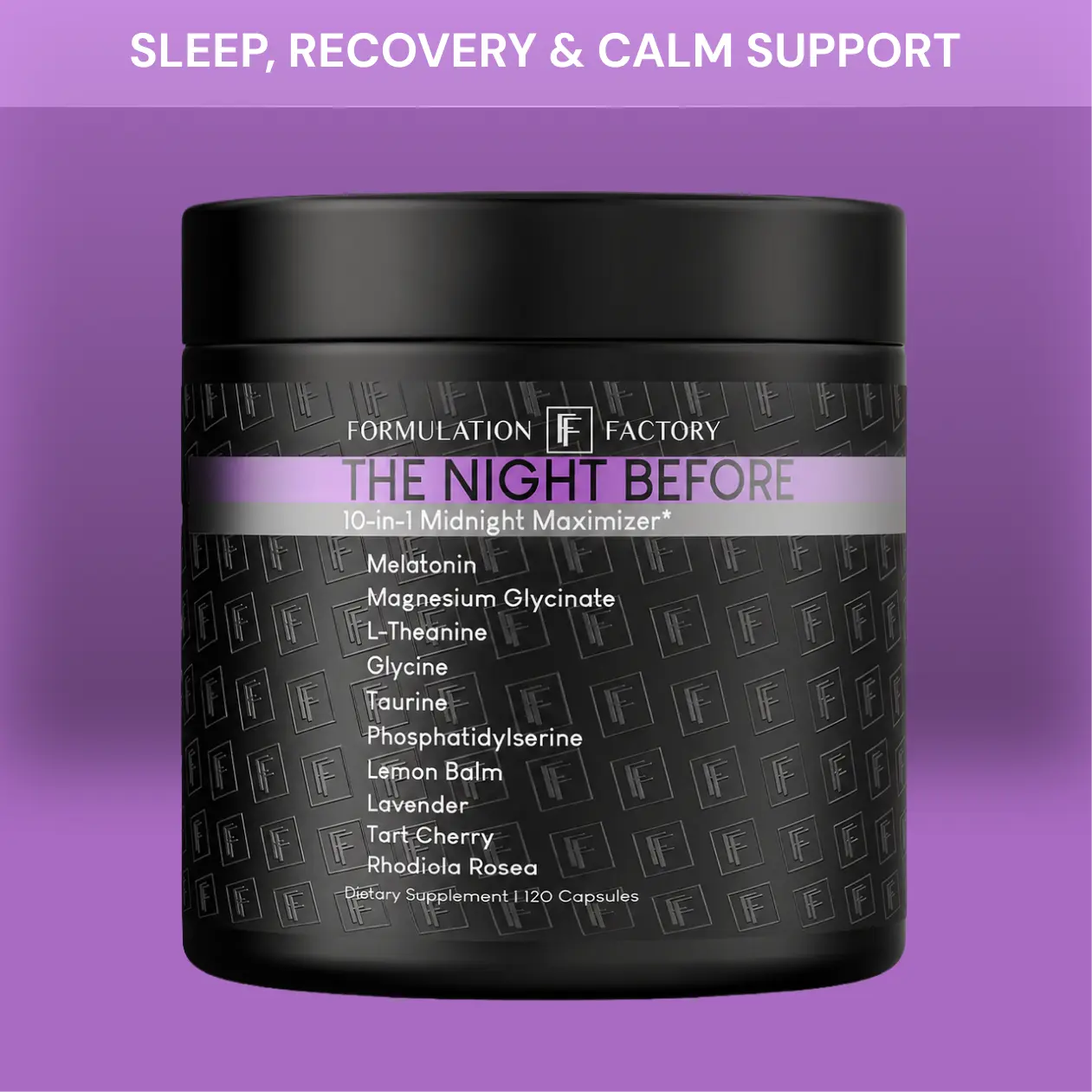 Formulation Factory 10-in-1 Natural Sleep Supplement | The Night Before Magnesium Glycinate & Melatonin + L-Theanine, Lemon Balm, Tart Cherry, Relaxation, Recovery, Sleep Support, 120 Capsules