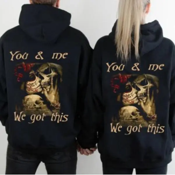 You And Me We Got This Couple Graphic Couple Hoodies, Outfits for Valentine's Gifts - All Sizes Design, Unisex for Men for Women