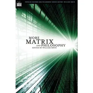 USED-More Matrix and Philosophy: Revolutions and Reloaded Decoded (Paperback)