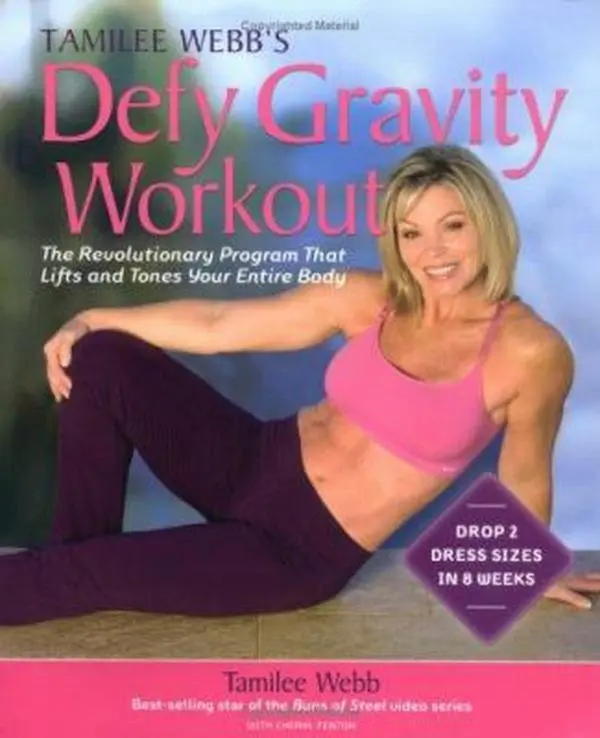 USED-Tamilee Webb's Defy Gravity Workout: The Revolutionary Workout Program that Lifts and Tones Your Entire Body by Tamilee Webb (Paperback)