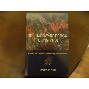 RTL Hardware Design Using VHDL: Coding for Efficiency, Portability, and Scalabi