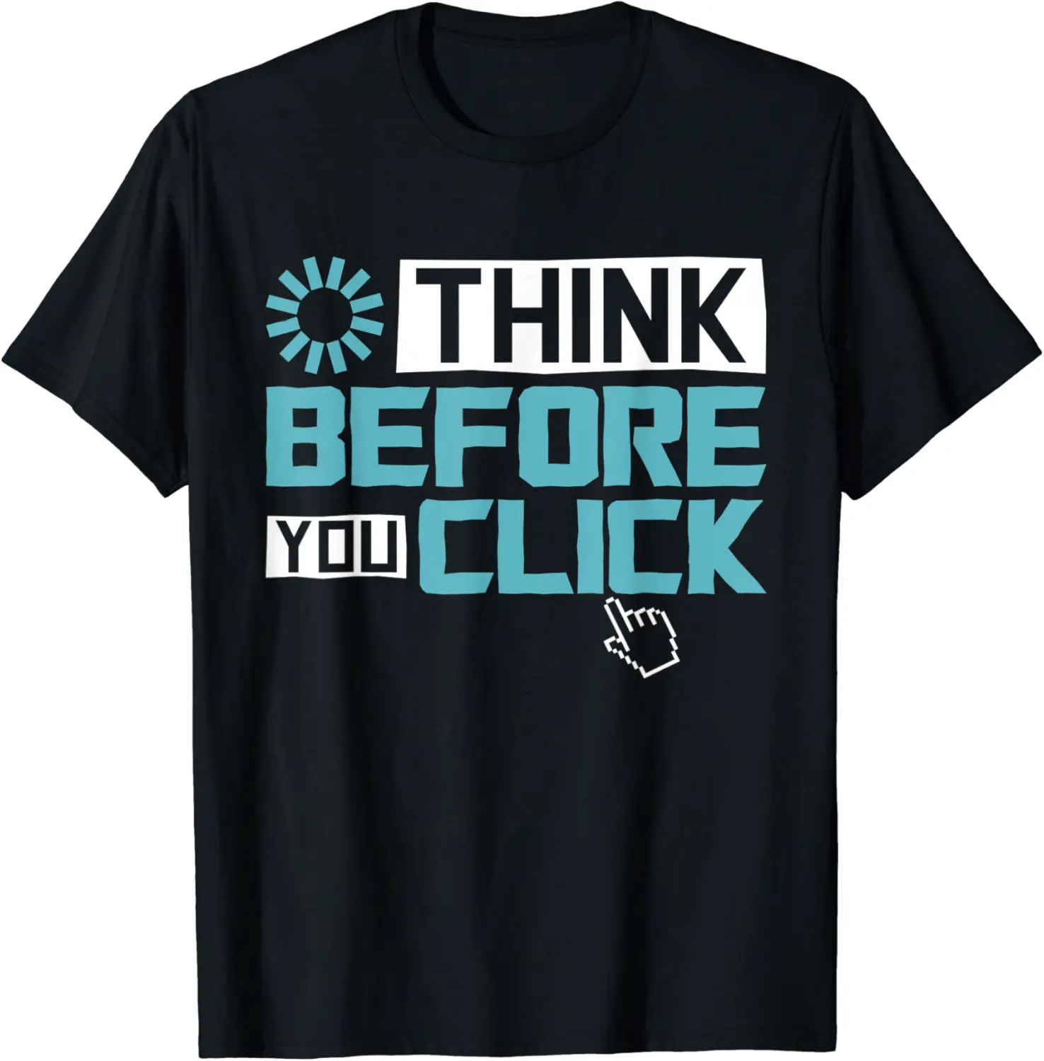 Think Before You Click, Hacker IT Hacking Engineer T-Shirt - Joelalbe Shop 40B09GMSGHF5