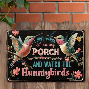 [Home Relaxation] Charming Hummingbird Porch Metal Sign -- "I Just Want To Sit On My Porch And Watch The Hummingbirds" - Vintage Wall Decoration, Dimensions: 7.8 x 11.8inch, Suitable for Garden, Patio, Gift, Industrial, Lightweight, Mount