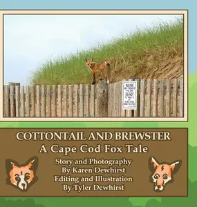 USED-Cottontail and Brewster: A Cape Cod Fox Tale by Dewhirst, Karen (Hardcover)