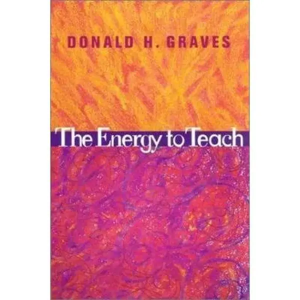USED Book - The Energy to Teach by Graves, Donald H. (Paperback) - english