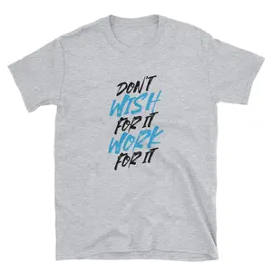 Work For It Unisex T-Shirt