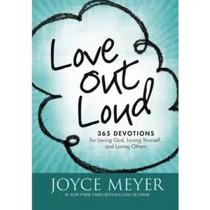 USED Book - Love Out Loud: 365 Devotions for Loving God, Loving Yourself, and Loving Others by Meyer, Joyce (Hardcover) - english