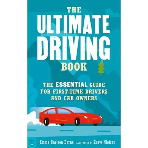 The Ultimate Driving Tutorial Book: Essential Guide for First-Time Drivers - Emma Carlson Berne, Paperback