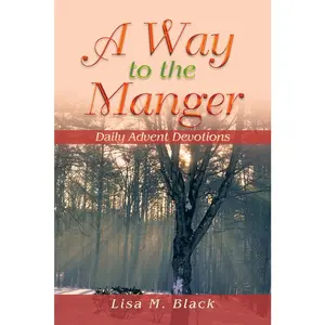 USED-A Way to the Manger: Daily Advent Devotions by Black, Lisa M. (Paperback)