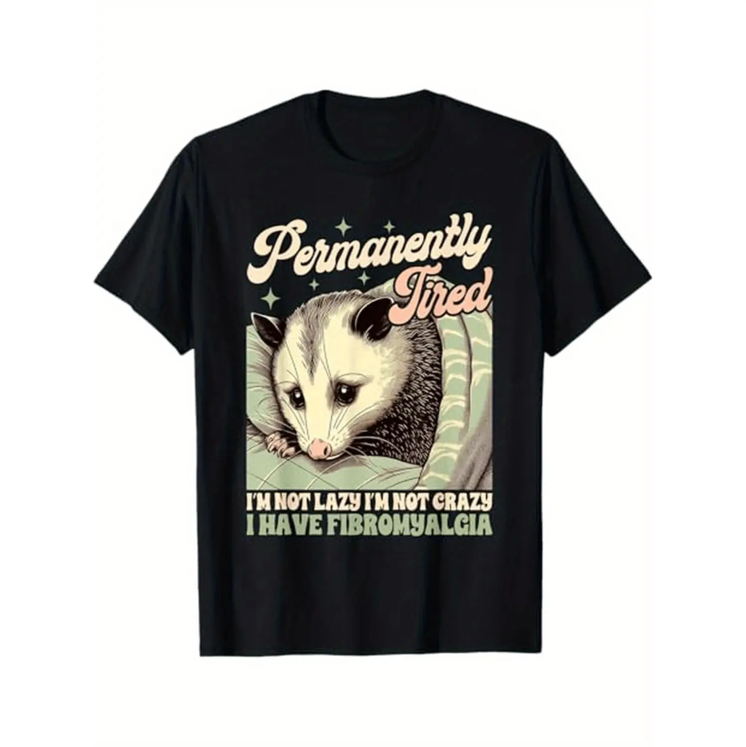 Fibromyalgia Awareness T-Shirt Featuring Playful Opossum Design For Chronic Fatigue Support Soft Black Cotton Top With Humorous Health Message