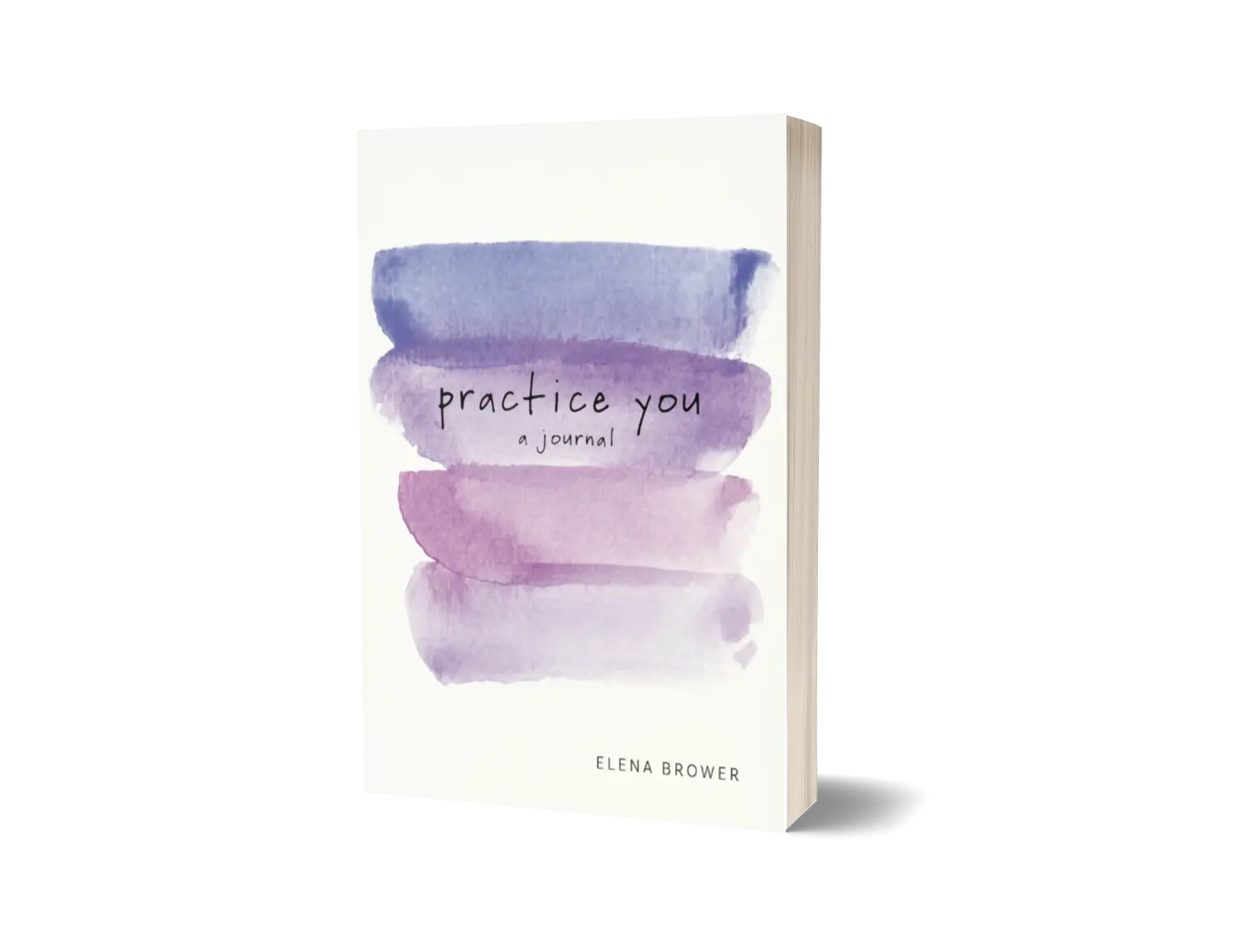 Practice You: A Journal by Elena Brower (Paperback Guided Journal)