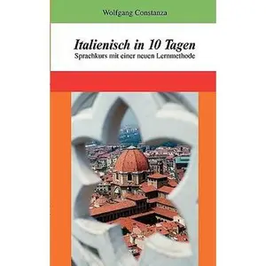 USED-Italienisch in 10 Tagen: Sprachkurs mit einer neuen Lernmethode by Costanza, Wolfgang (Paperback)