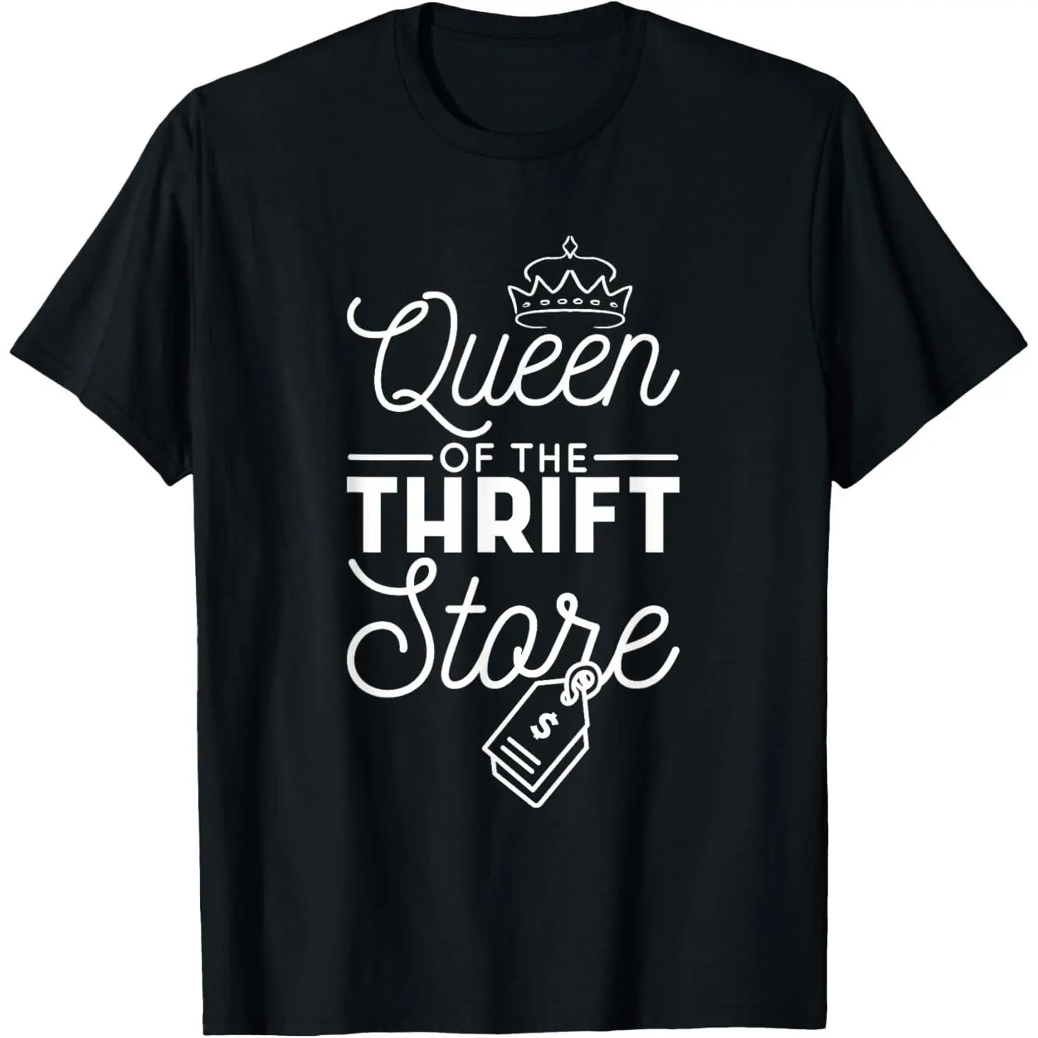 Queen Of The Thrift Store, Thrifter and Thrifting T-Shirt