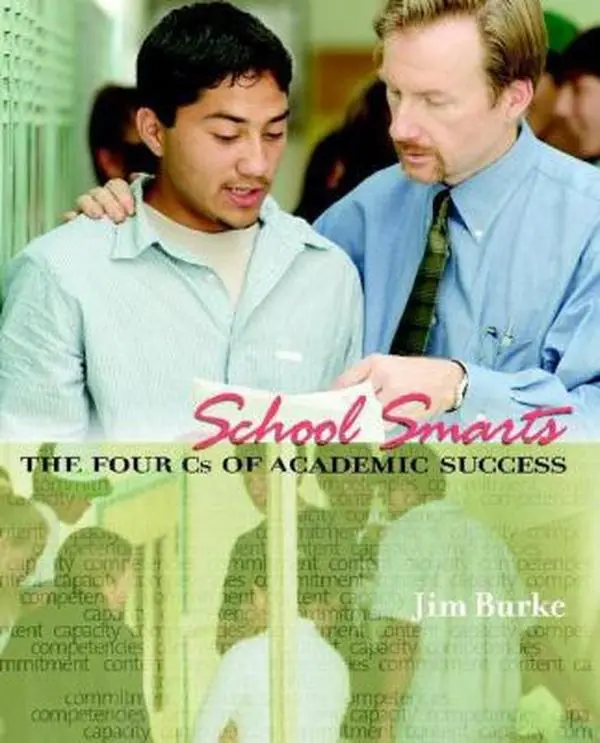 USED-School Smarts: The Four Cs of Academic Success by Jim Burke (Paperback)