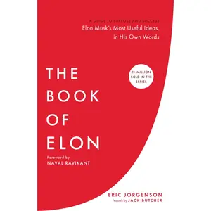 The Book of Elon: A Guide to Purpose and Success -- Eric Jorgenson - Paperback