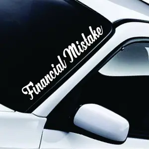 Financial Mistake Car Decal Truck Bumper Sticker Window Windshield Banner JDM Vinyl Men Racing