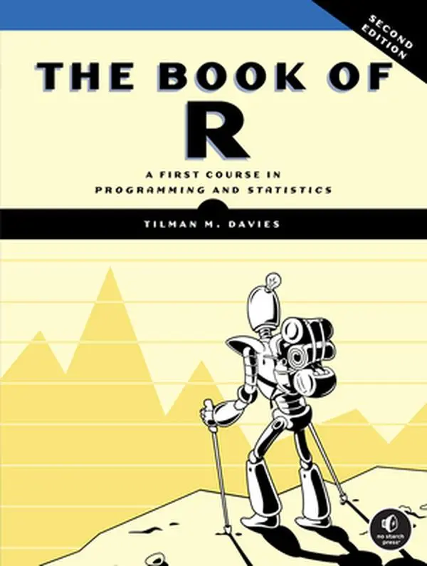 The Book of R, 2nd Edition: New English Beginner-Friendly Guide to Programming and Statistics with Hands-On Exercises, by Tilman M. Davies, Paperback - No Starch Press