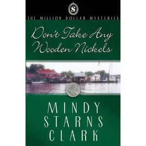 USED-Don't Take Any Wooden Nickels (The Million Dollar Mysteries, Book 2) by Mindy Starns Clark (Paperback)