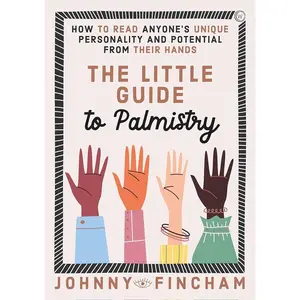 The Little Guide to Palmistry: Psychology & Relationships Book - Read Personalities, Uncover Unique Character Traits and Hidden Potential Through Hand Analysis