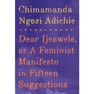 USED-Dear Ijeawele, or A Feminist Manifesto in Fifteen Suggestions by Chimamanda Ngozi Adichie (Hardcover)