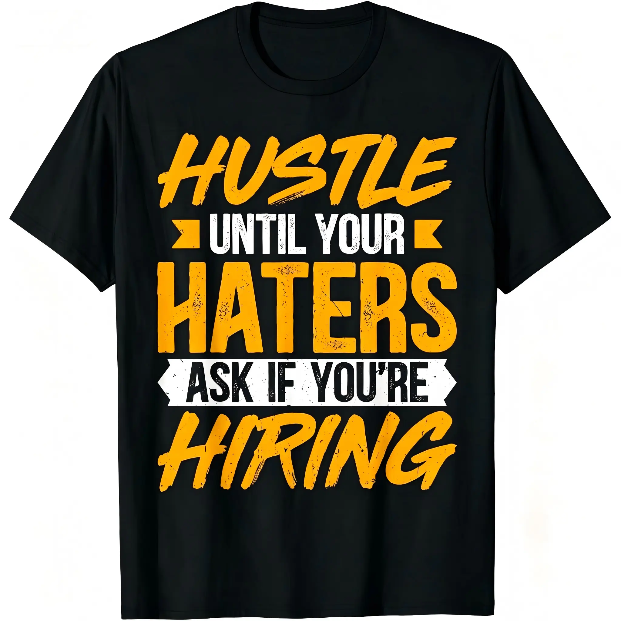 "Hustle Until Your Haters Ask If You're Hiring" T-Shirt for Men & Women - Motivational Streetwear Graphic, Soft Cotton Crew Neck Short Sleeve, All-Season Summer Spring Casual, Great for Daily Wear & Hustle Style, Machine Washable