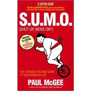 USED-S.U.M.O (Shut Up, Move On): The Straight-Talking Guide to Succeeding in Life by Paul McGee (Paperback)