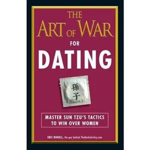 USED-The Art of War for Dating: Master Sun Tzu's Tactics to Win Over Women by Eric Rogell (Paperback)
