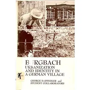 USED Book - Burgbach: Urbanization and Identity in a German Village, (Case Studies in Cultural Anthropology) by George D. Spindler (Hardcover) - english