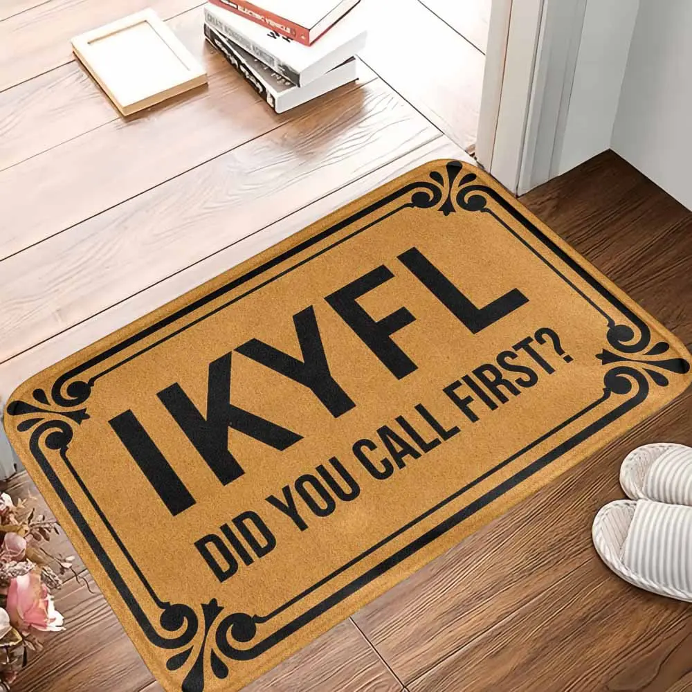 Funny Welcome Doormat  IKYFL Did You Call First Typography Print  NonSlip Durable  Entrance Rug  Perfect For Front Porch Entryway  Housewarming Gift  Apartment Decor