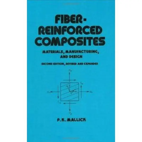 USED-Fiber-Reinforced Composites: Materials, Manufacturing, and Design, Second Edition (Mechanical Engineering) by P.K. Mallick (Hardcover)