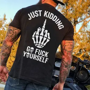 Just Kidding Go F*ck Yourself T-shirt