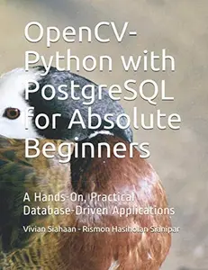 USED-OpenCV-Python with PostgreSQL for Absolute Beginners: A Hands-On, Practical Database-Driven Applications by Vivian Siahaan (Paperback)
