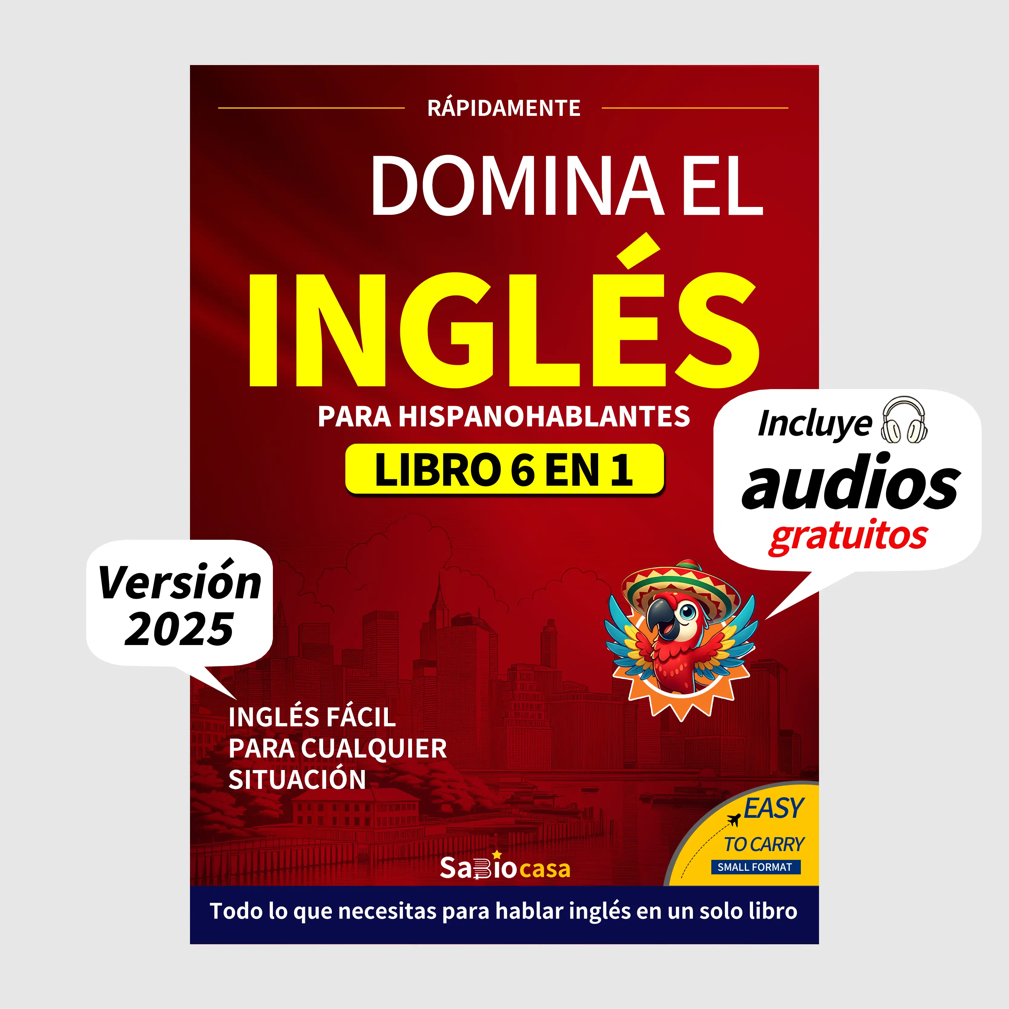 Dominate English 6 Books in 1 with Audio for Spanish Speakers A Powerful Learning System for Beginners and Real Life Communication Spanish Edition 202